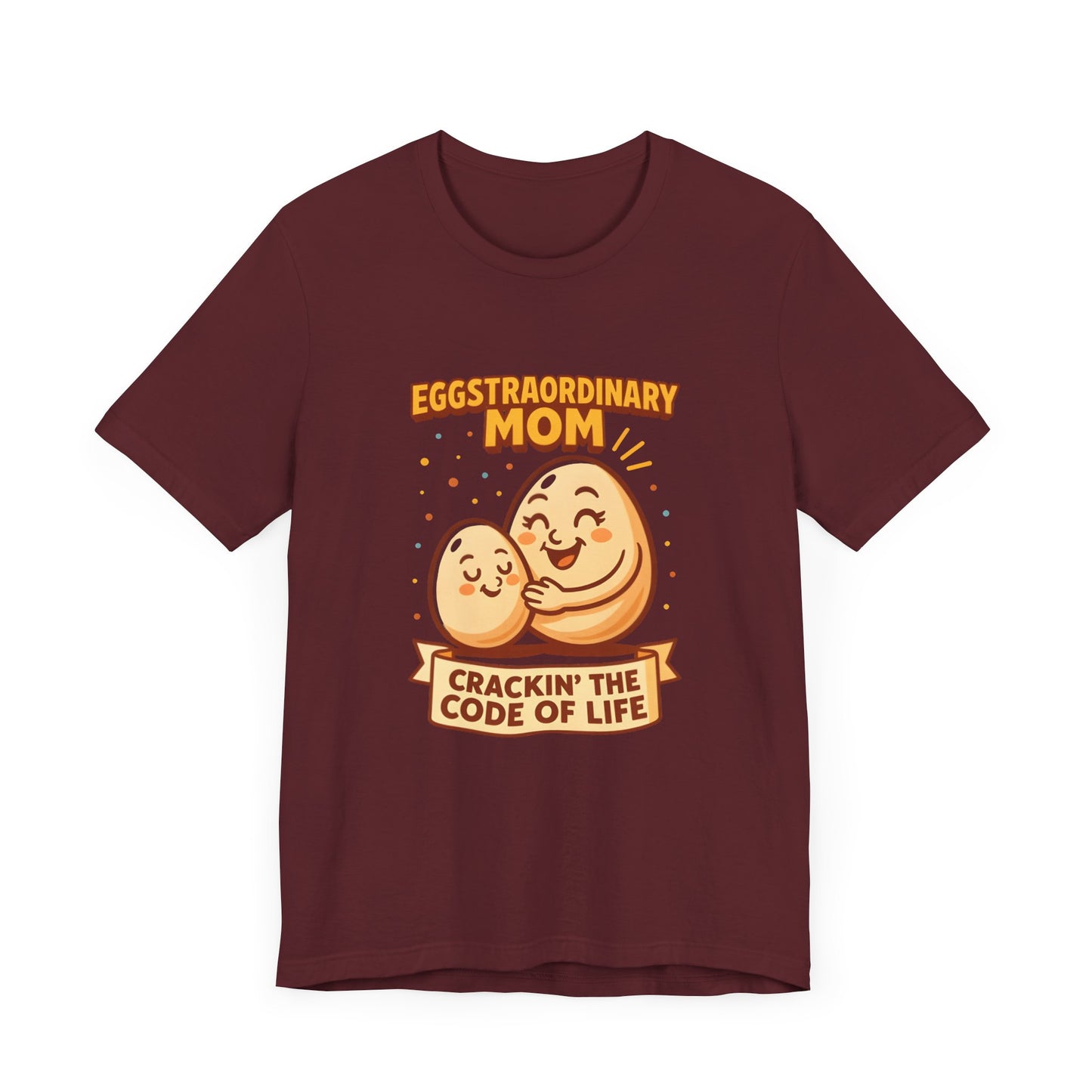 Eggstraordinary Mom Tee - Fun and Heartwarming Gift for Mother's Day
