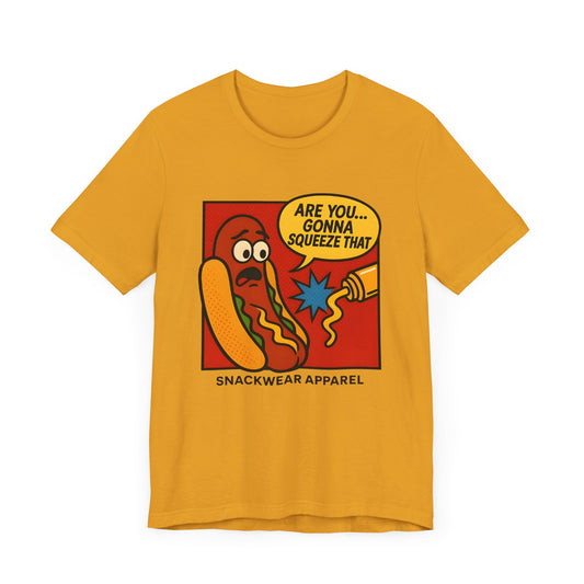 Quirky Snack-Themed Unisex Tee - "Are You Gonna Squeeze That?"