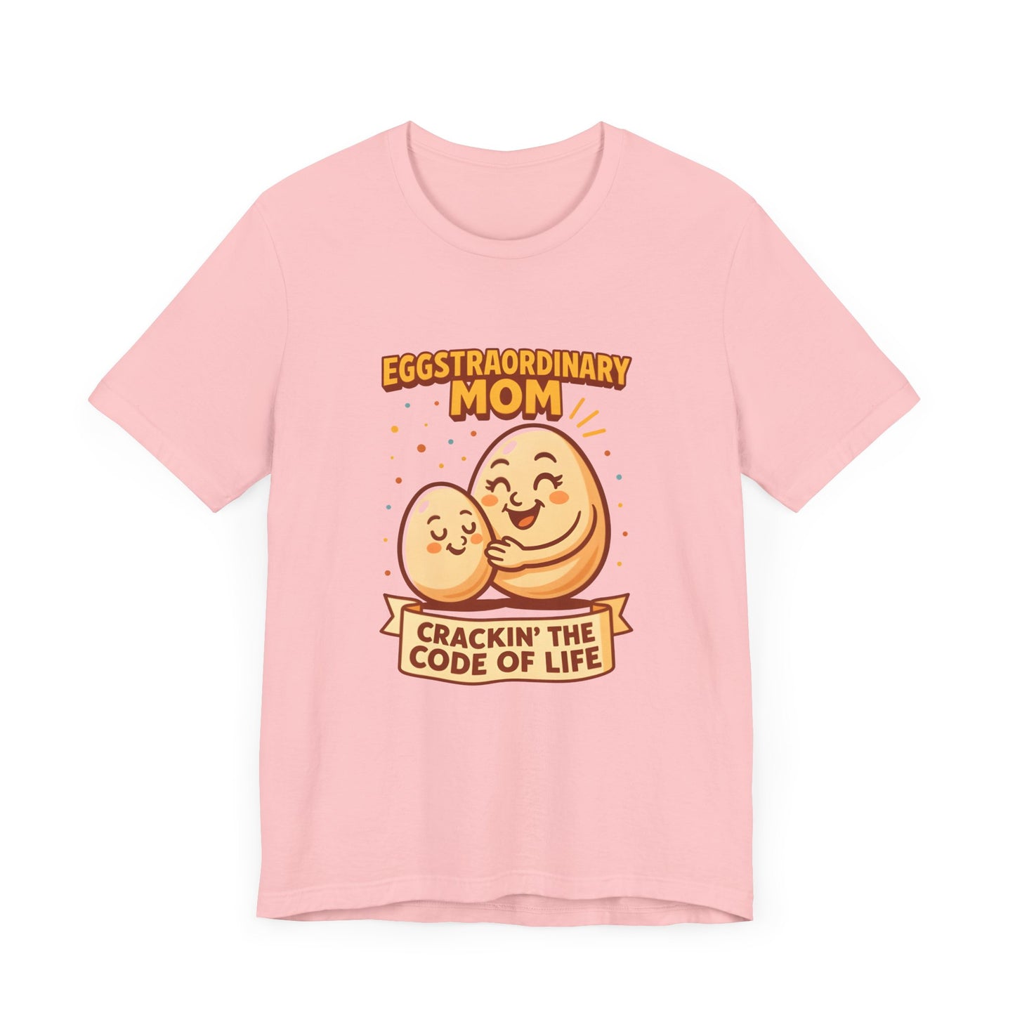 Eggstraordinary Mom Tee - Fun and Heartwarming Gift for Mother's Day