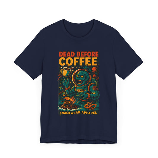 Cosmic Coffee Lover Tee - "Dead Before Coffee" Graphic T-Shirt