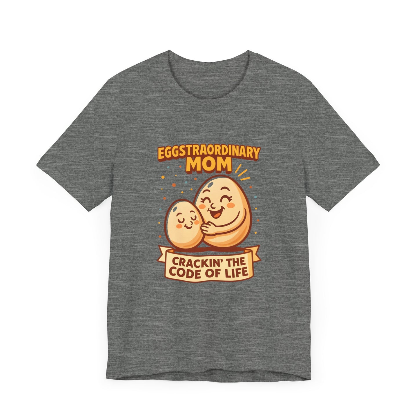 Eggstraordinary Mom Tee - Fun and Heartwarming Gift for Mother's Day