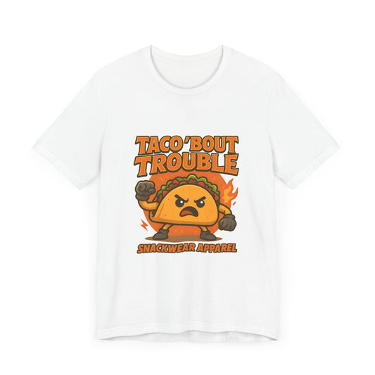 Funny Taco 'Bout Trouble Unisex Tee - Snackwear Apparel